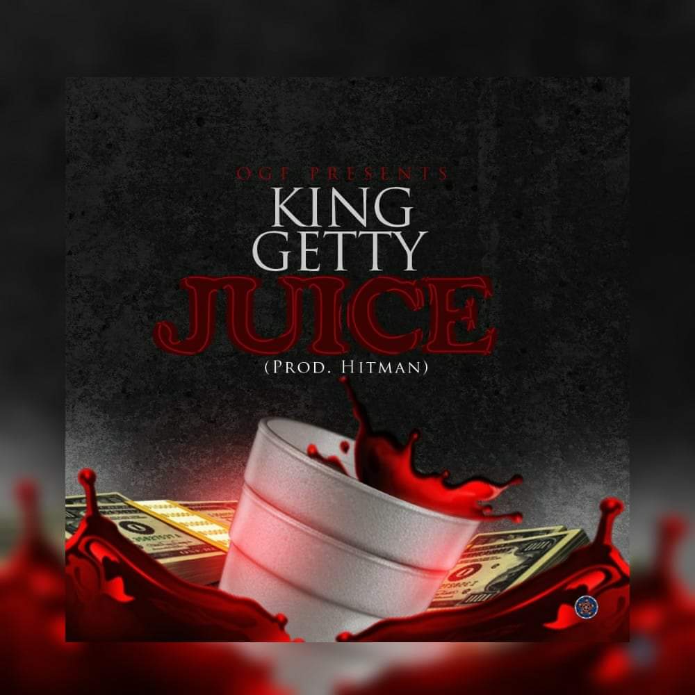[Single] King Getty – Juice | @KingGetty – Platinum Indies