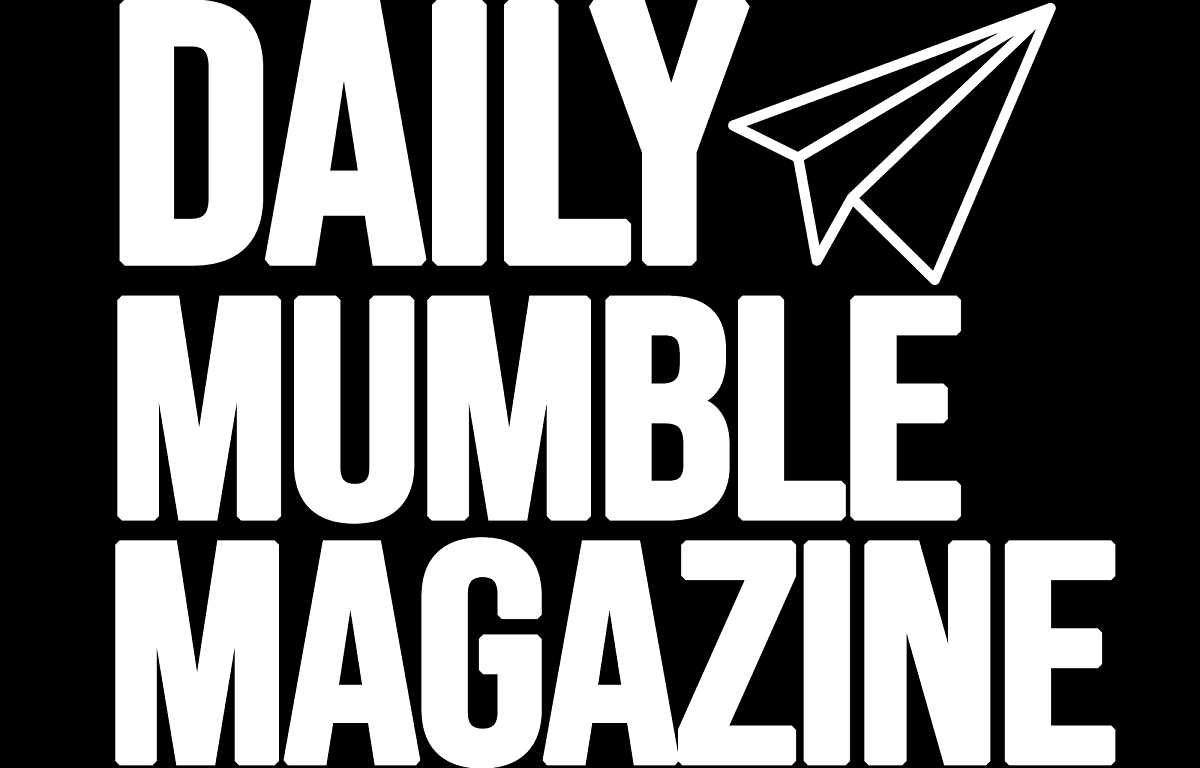 DAILY MUMBLE MAGAZINE